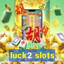 luck2 slots